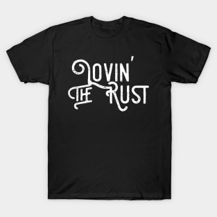 Love The Rust, Rust car for men, Mechanic, Car Lover Gift, Garage T-Shirt